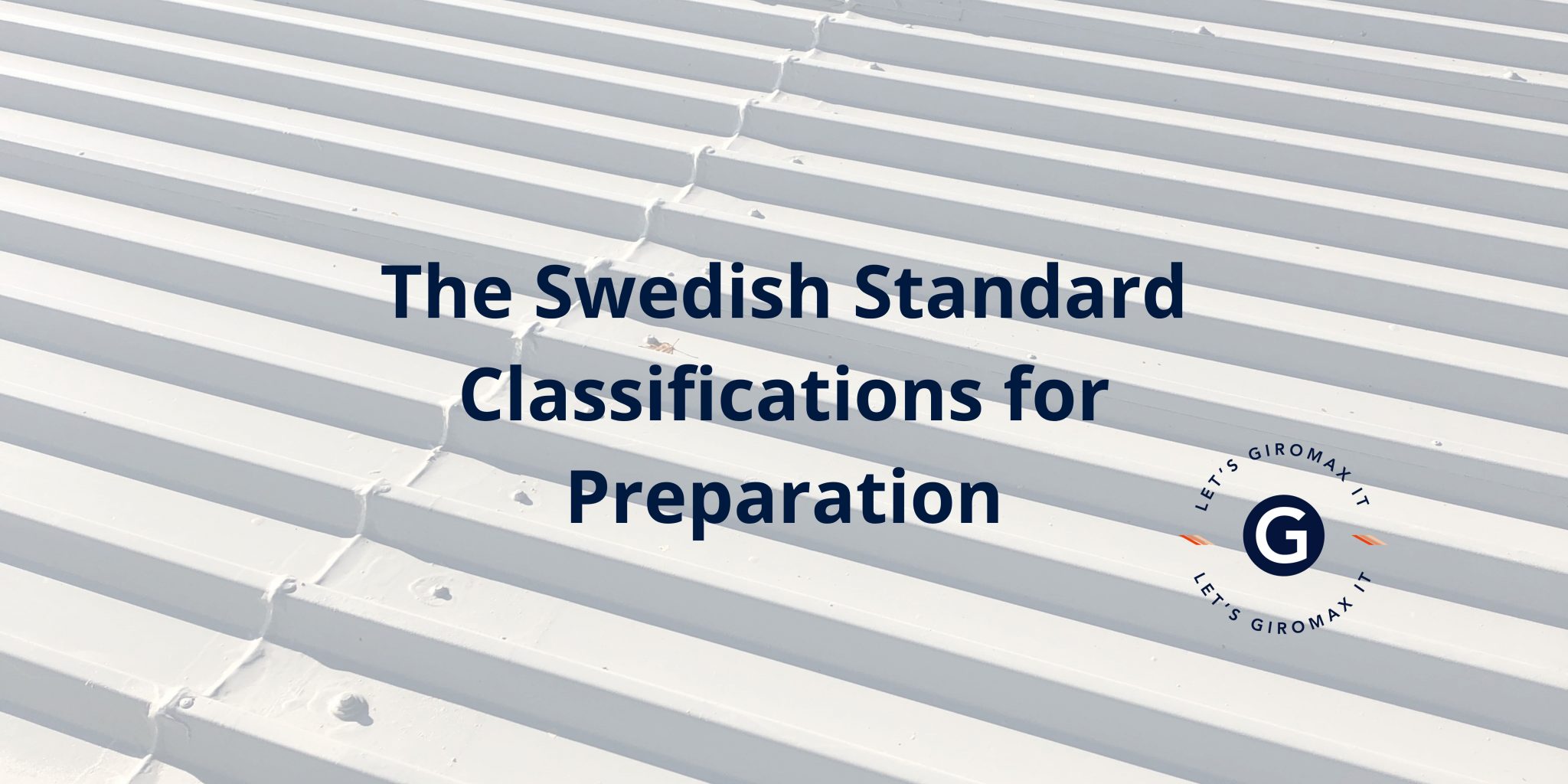 The Swedish Standard Classifications For Surface Preparation | Giromax