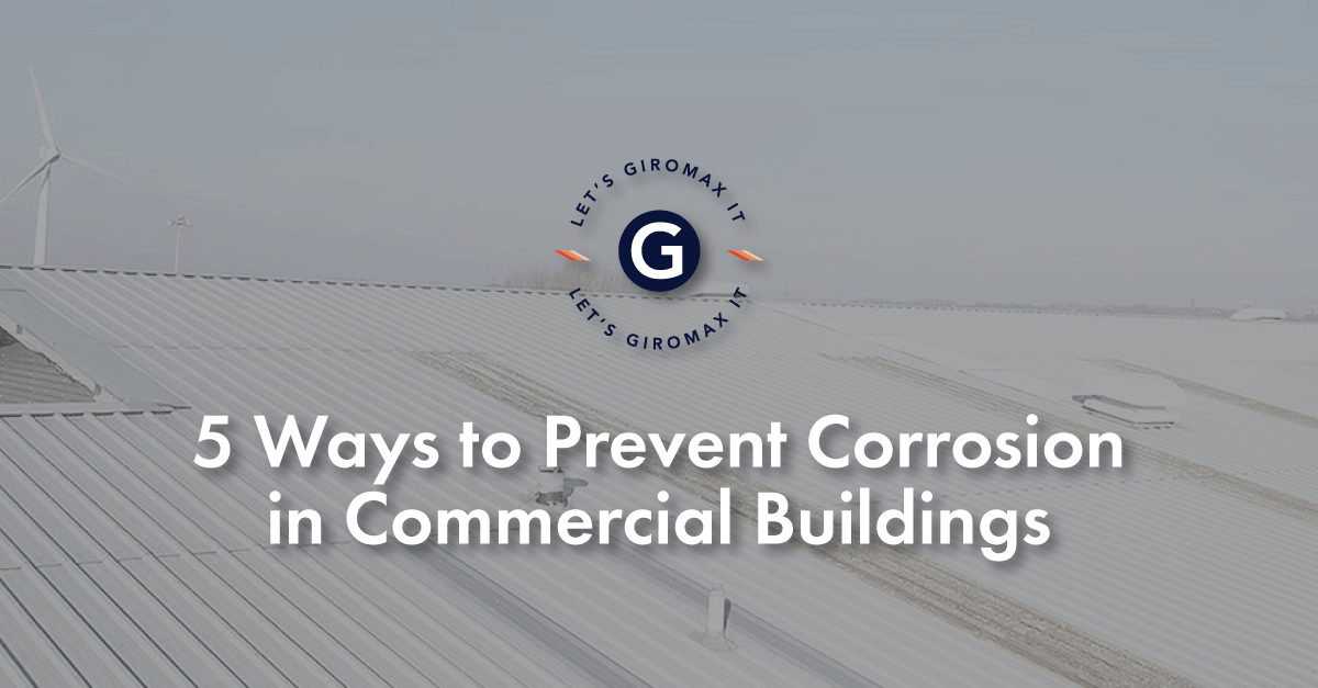 5 ways to prevent corrosion in commercial buildings